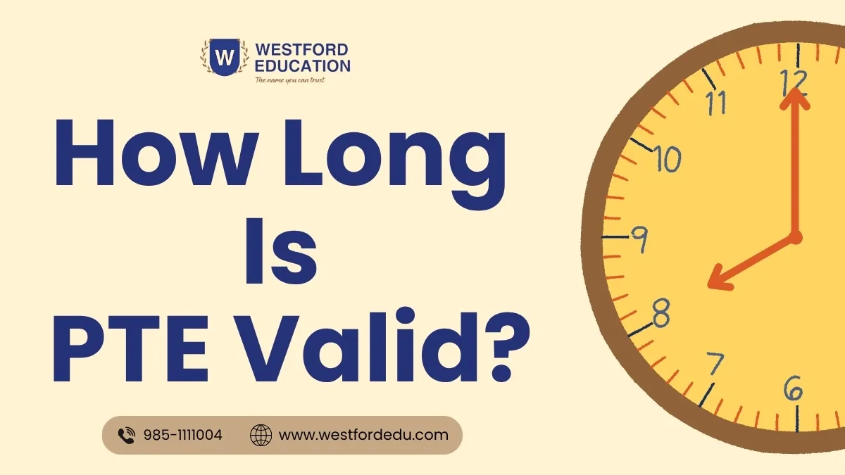 Westford Education graphic asking “How Long Is PTE Valid?” with a large clock illustration and study abroad contact information.