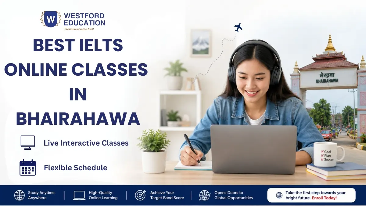 Westford Education promoting the best IELTS online classes in Bhairahawa, featuring a student learning on a laptop with live interactive classes and flexible scheduling.