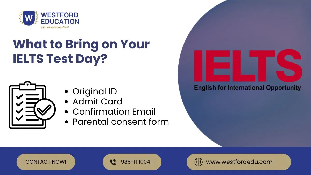 Infographic showing What to Bring on Your IELTS Test Day: original ID, admit card, confirmation email, and parental consent form.