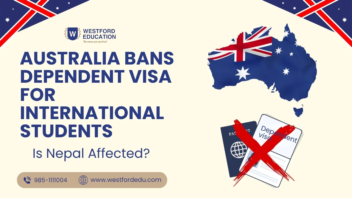 Australia Bans Dependent Visa for International Students graphic by Westford Education highlighting visa changes and impacts on Nepali students.