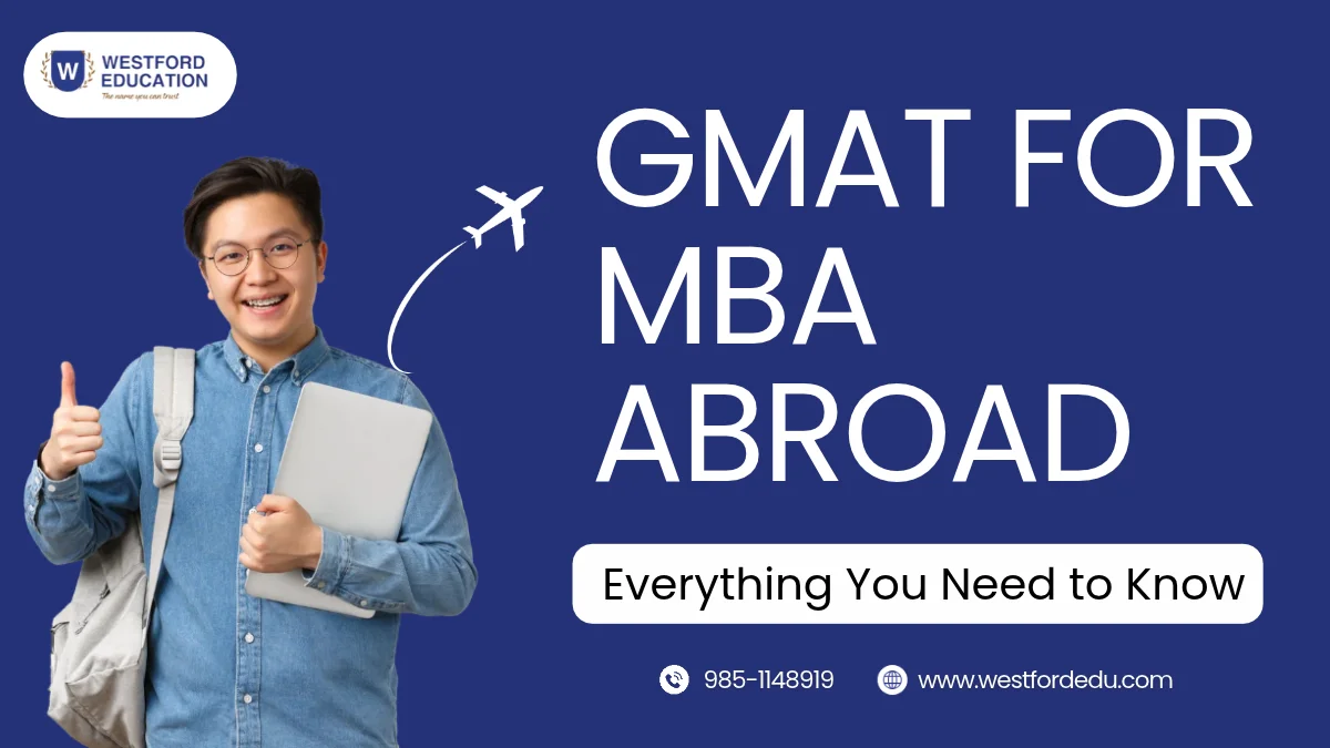 Westford Education graphic promoting the GMAT for MBA abroad, featuring a student holding a laptop and highlighting study opportunities overseas.