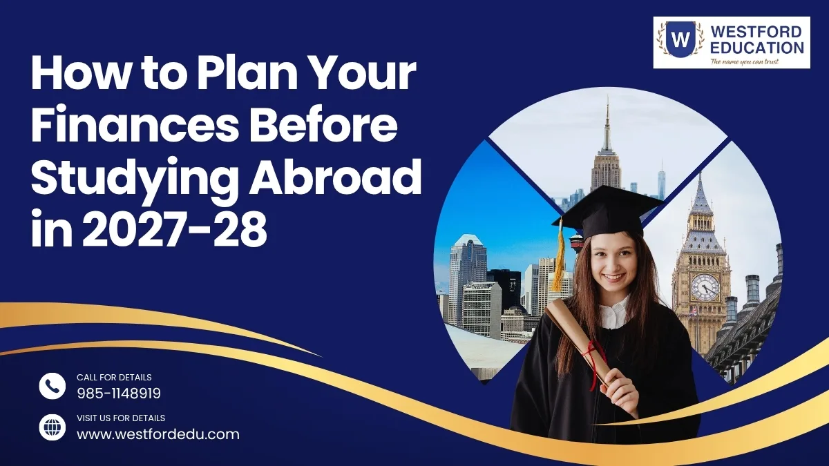 Westford Education graphic featuring a graduate and global landmarks, promoting financial planning before studying abroad in 2027–28.